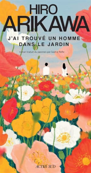 Couverture du livre d'Hiro Arikawa, J'ai trouvé un homme dans le jardin