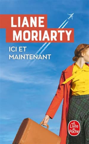 Couverture du livre de poche de Liane Moriarty, Ici et maintenant