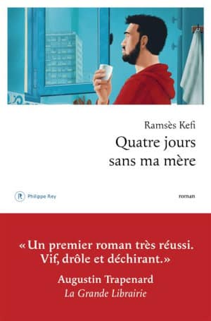 Couverture du livre de Ramsès Kefi, Quatre jours sans ma mère