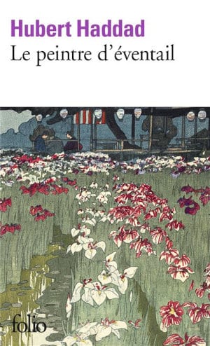 Couverture du livre d'Hubert Haddad, Le peintre d'éventail