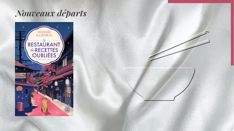 En arrière-plan, un bol japonais et des baguettes. Au premier plan, la couverture du livre de Hisashi Kashiwai, Le restaurant des recettes oubliées