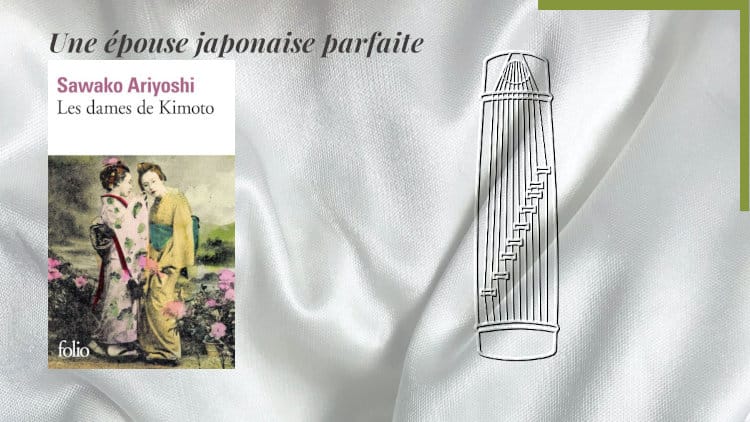 En arrière-plan, un koto, instrument traditionnel japonais. Au premier plan, la couverture du livre de Sawako Ariyoshi, Les dames de Kimoto