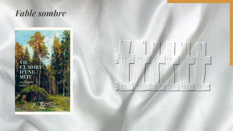 En arrière-plan, une barrière et au premier plan, la couverture du livre de Rowe Irwin, Vie et mort d'une mite