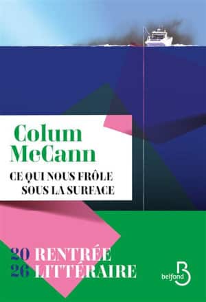 Couverture du livre de Colum McCann, Ce qui nous frôle sous la surface