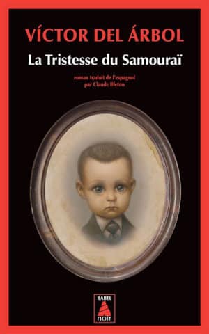 Couverture du livre de poche de Víctor del Árbol, La tristesse du samouraï