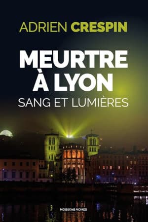 Couverture du livre d'Adrien Crespin, Meurtre à Lyon