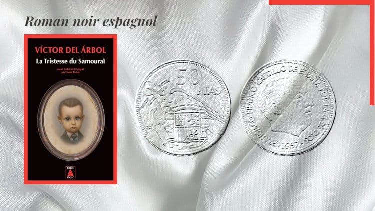 En arrière-plan, des pièces de monnaie à l'effigie de Franco. Au permier plan, la couverture du livre de Víctor del Árbol, La victoire du Samouraï