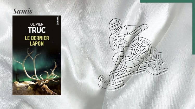 En arrière-plan, un homme sur une motoneige et en arrière-plan, la couverture du livre d'Olivier Norek, Le dernier Lapon