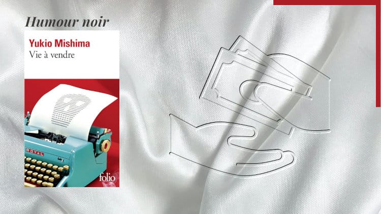 En arrière-plan, de l'argent change de main et au premier plan, la couverture du livre de Yukio Mishima, Vie à vendre