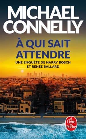 Couverture du livre de poche de Michael Connelly, À qui sait attendre