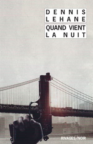 Couverture du livre de Dennis Lehane, Quand vient la nuit