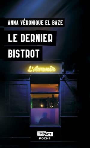Couverture du livre de poche d'VAnna Véronique El Baze, Le dernier bistrot